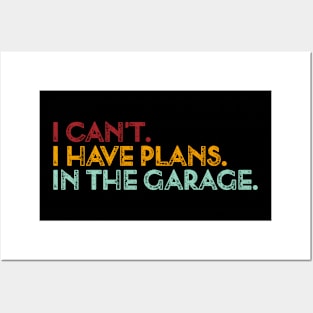 Vintage I can't. I have plans. In the garage. Funny Posters and Art